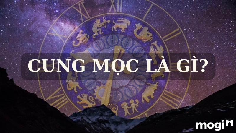 Cung Mọc Là Gì? Đặc Điểm Ngoại Hình Và Tính Cách Của 12 Cung Mọc 1 Cung Mọc là gì