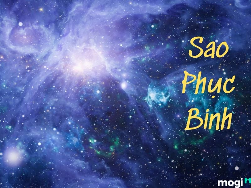 Sao Phục Binh Là Gì? Bình Giải Chi Tiết Ý Nghĩa Tại Mệnh Và Cung Khác 1 sao phục binh