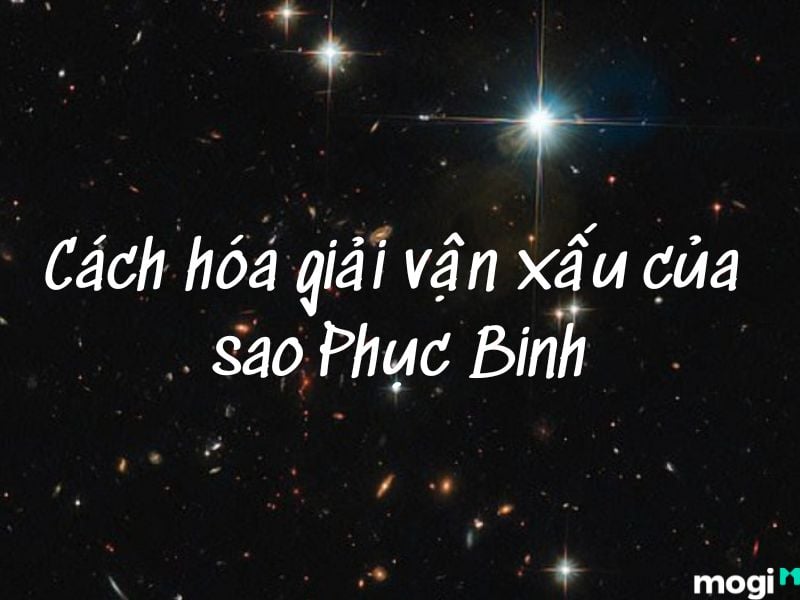 Sao Phục Binh Là Gì? Bình Giải Chi Tiết Ý Nghĩa Tại Mệnh Và Cung Khác 14 sao phục binh