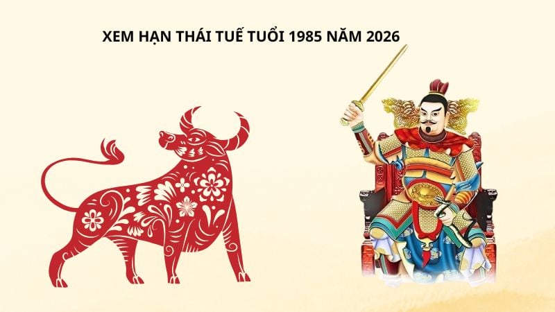 Xem hạn Thái Tuế tuổi 1985 năm 2026