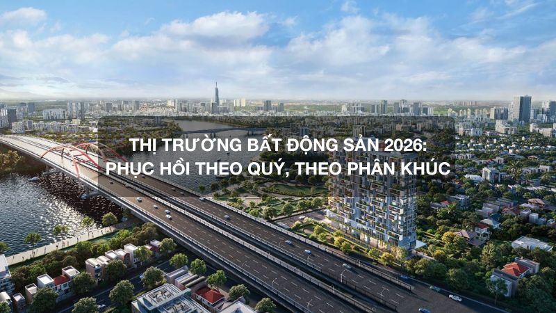 Dự báo triển vọng thị trường bất động sản 2026