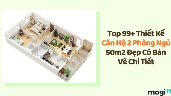 thiết kế căn hộ 2 phòng ngủ 50m2