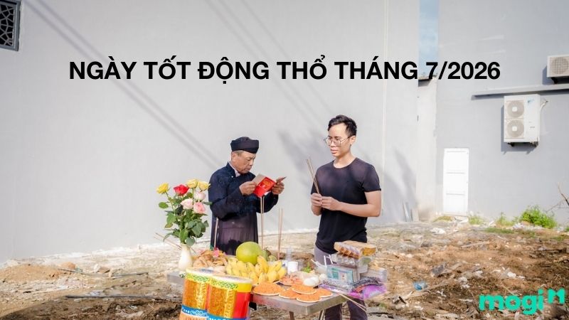 Chọn ngày tốt động thổ tháng 7 năm 2026 mang lại tài vận hanh thông