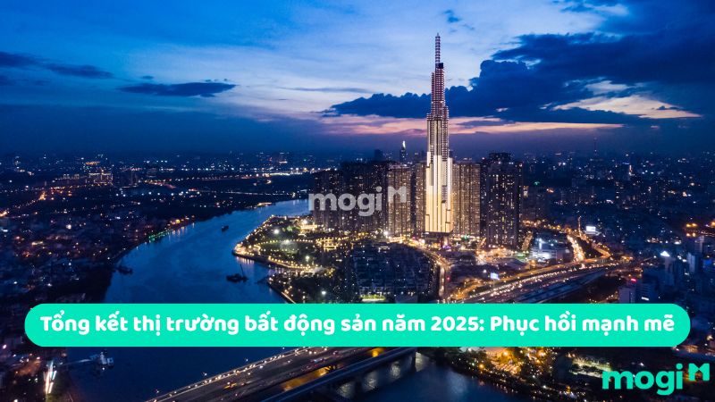 Tổng kết bất động sản 2025: Tín hiệu phục hồi mạnh mẽ