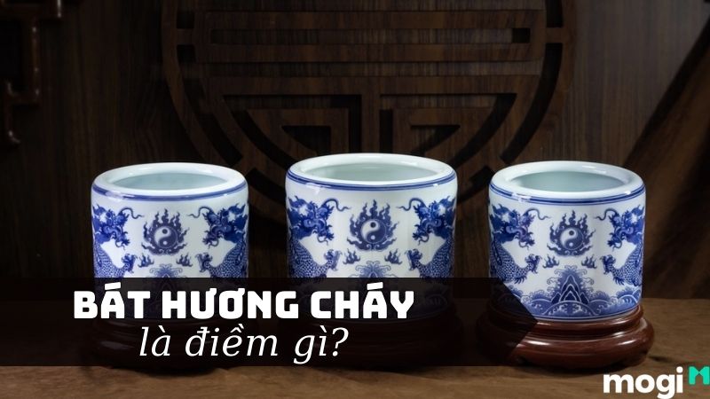 Cháy bát hương là điềm báo gì? Chân nhang bị cháy có sao không?